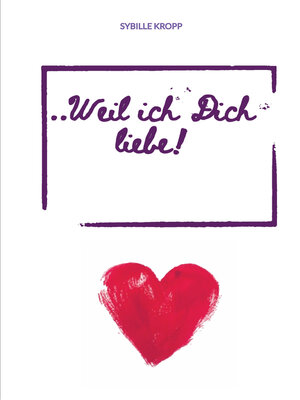 cover image of ..Weil ich Dich liebe!